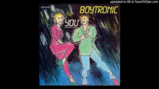 Boytronic  You Extended Version [upl. by Tsugua]