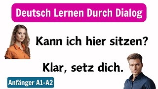 Deutsch Lernen Für Anfänger A1A2  Deutsch Lernen Mit Gesprächen  Deutsch Lernen Durch Dialog [upl. by Isyak250]