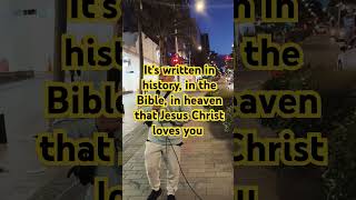 Its written in history in the Bible and in Heaven that Jesus Christ loves you [upl. by Naimad240]