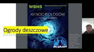 Ogrody deszczowe  dr Andrzej Długoński  Noc Biologów 2023 [upl. by Aicilram]