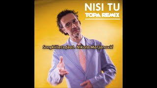 Songkillers feat Nikola Marjanovic  Nisi tu Topa Club Remix [upl. by Anthia]