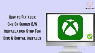 How to Fix Xbox One Or Series XS Installation Stop For Disc amp Digital Installs Step by Step Guide [upl. by Anaeli567]