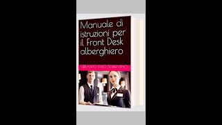 Manuale di istruzioni per il Front Desk alberghiero [upl. by Ettenim]