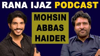 Podcast Rana Ijaz With Mohsin Abbas Haider  Rana Ijaz [upl. by Flanders668]