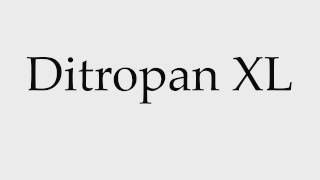 How to Pronounce Ditropan XL [upl. by Hylan]