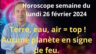 Astrologie horoscope semaine du lundi 26 février 2024 [upl. by Aihsiek]