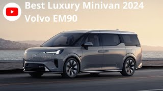 Best Luxury Minivan 2024  Volvo EM90 [upl. by Saree]