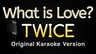 What is Love  TWICE Karaoke Songs With Lyrics  Original Key [upl. by Lyda871]