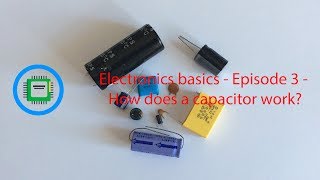 Electronics basics  Episode 3  How does a capacitor work [upl. by Araf]