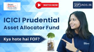 ICICI Prudential Asset Allocator Fund Review 2023  Invest in ICICI Prudential Asset Allocator Fund [upl. by Nicolella]