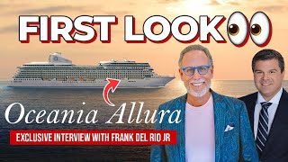 First Look at Oceania Allura with Frank Del Rio CEO of Oceania Cruises [upl. by Alicea238]