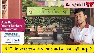 NIIT University Neemrana कैसे पहुँचे  HDFC ACE Bankers ProgramAxis Bank Young Bankers Program [upl. by Roux962]