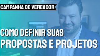 Campanha de vereador como definir suas propostas e ideias para a cidade [upl. by Udela]