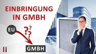 Einbringung Einzelunternehmen in eine GmbH Bargründung mit Sachkapitalerhöhung [upl. by Eelatsyrc]