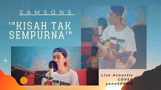 SAMSONS  KISAH TAK SEMPURNA COVER by YANA SUPARMAN LIVE ACOUSTIC SamSonSBandsamsons yanacover [upl. by Ittap]