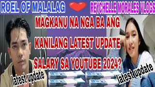 LATEST UPDATE SALARY OF ROEL OF MALALAG AND REYCHELLE MORALES VLOGS IN YOUTUBE 2024 [upl. by Allehc]