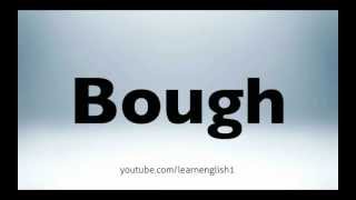 How to pronounce bough [upl. by Fiertz]