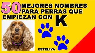 NOMBRES PARA PERRAS CON K [upl. by Ecirtam]