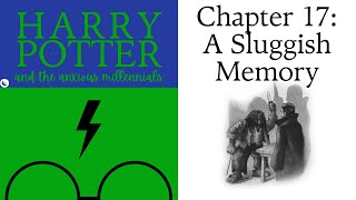 617  A Sluggish Memory  HARRY POTTER AND THE ANXIOUS MILLENNIALS [upl. by Barber]