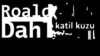 quotKatil Kuzuquot Roald DAHL sesli öykü Akın ALTAN akınaltan roalddahl dedektif seslikitap katilkim [upl. by Hutt509]