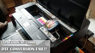 Epson XP15000 DTF Conversion EPIC FAIL Dont Make This Mistake [upl. by Ferdinande]