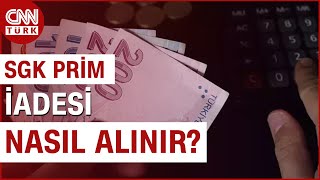 Uzmanı Yanıtladı SGKdan Prim İadesi Nasıl Alınır Kimler SGK Prim İadesi Alabilir Haber [upl. by Nojel]