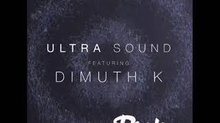 Dimuth K  Ultra Sound 27 Guest Mix  August 2018 [upl. by Ramej]