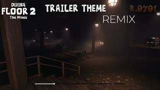 Roblox Doors The Mines OST → Trailer Theme「Extended  K0701 Remix」 [upl. by Quincey]