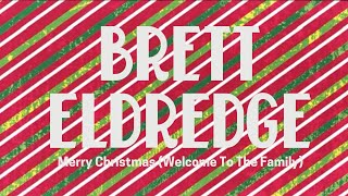 Brett Eldredge – Merry Christmas Welcome To The Family Official Audio Video [upl. by Aratahc]