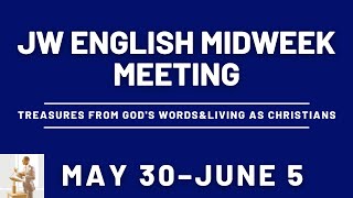 JW English Midweek Meetings 2022 Midweek Meeting May 30–June 5 [upl. by Lleoj]