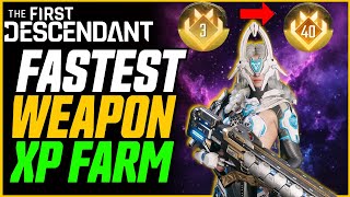 BEST WEAPON XP FARMS 140 in 18 Minutes  The First Descendant Season 1 Guide [upl. by Cindelyn103]