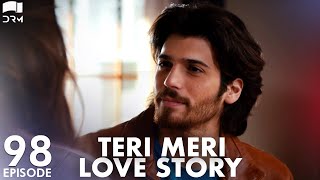 Teri Meri Love Story  Episode 98  Turkish Drama  Can Yaman l In Spite of Love Urdu Dubbing QE1Y [upl. by Dranrev]