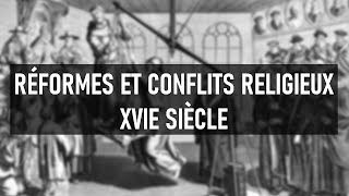 📚 RÉFORMES ET CONFLITS RELIGIEUX AU XVIE SIÈCLE 📚 [upl. by Holds194]