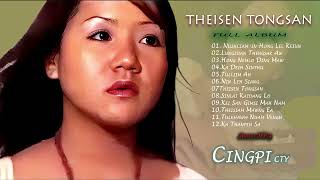 THEISEN TONGSAN Full Album Cingpi CTY [upl. by Eugenia]