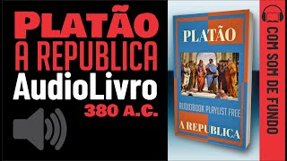 Áudio Livro Platão  A República  SOM DE FUNDO  PORTUGUÊS [upl. by Ainos666]