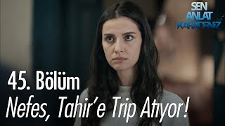 Nefes Tahire trip atıyor  Sen Anlat Karadeniz 45 Bölüm [upl. by Shanan]