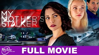 My Mothers Stalker  Full Thriller Movie  Emmanuelle Vaugier Clayton Chitty  MyTimeMoviesNow [upl. by Rehpatsirhc]