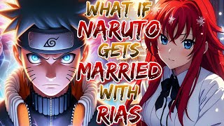 What If Naruto Was the child of Lucifer And Get Married With Rias [upl. by Decato]