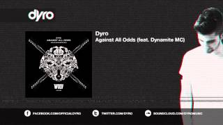 Dyro  Against All Odds feat Dynamite MC [upl. by Farika886]