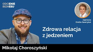 Mikołaj Choroszyński  Zdrowa relacja z jedzeniem [upl. by Llenrad622]