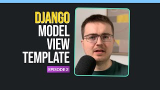 What is Model View Template — 2 — Django Full Stack App Workshop [upl. by Ynabla515]