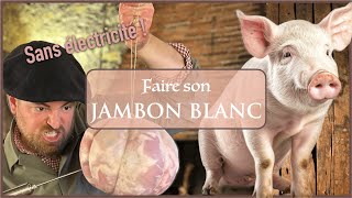 Faire son JAMBON blanc artisanal 🐖🔥🍖 SANS électricité [upl. by Higgs]