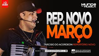 TARCISIO DO ACORDEON  MARÃ‡O 2024  100 ATUALIZADO  REPERTÃ“RIO NOVO  MUNDO DA MUSICA [upl. by Sillihp]