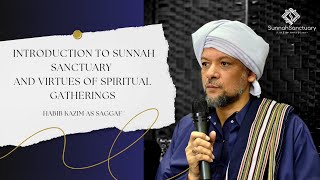 Introduction to Sunnah Sanctuary and Virtues of Spiritual Gatherings  Habib Kazim alSaggaf [upl. by Tierza344]