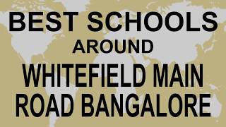 Schools around Whitefield Main Road Bangalore CBSE Govt Private International  Edu vision [upl. by Akierdna630]