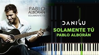 Solamente Tú  Pablo Alborán  Piano tutorialcoverkaraoke  Partituras [upl. by Dinnage]