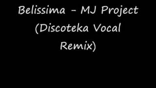 Belissima  MJ Project Discoteka Vocal Mix [upl. by Alphonse]