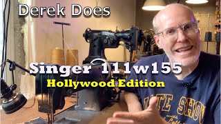 A Singer 111w155 Walking Foot Sewing Machine on Derek Does [upl. by Neelahs]