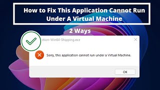 Fix Two Ways  This Application Cannot Run Under a Virtual Machine  Microsoft Windows [upl. by Galer30]