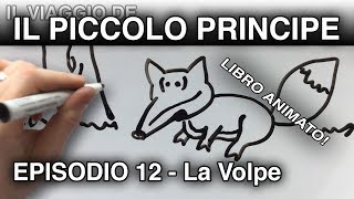 quotIl Piccolo Principe e La Volpequot LIBRO ANIMATO episodio 12 [upl. by Whale]